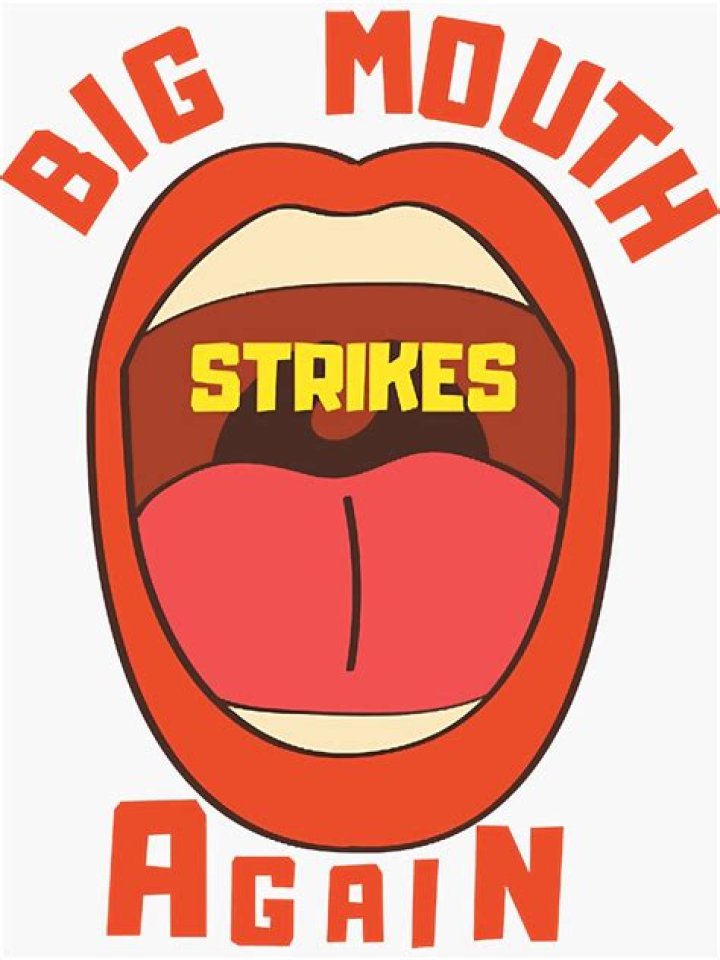Big Mouth Strikes Again